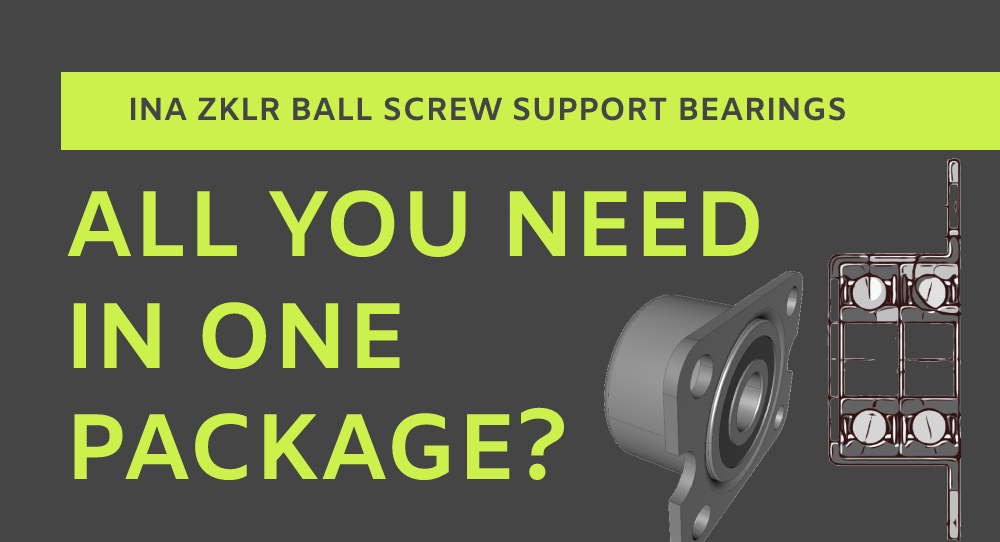 INA ZKLR Ball Screw Supports: All You Need in One Package?